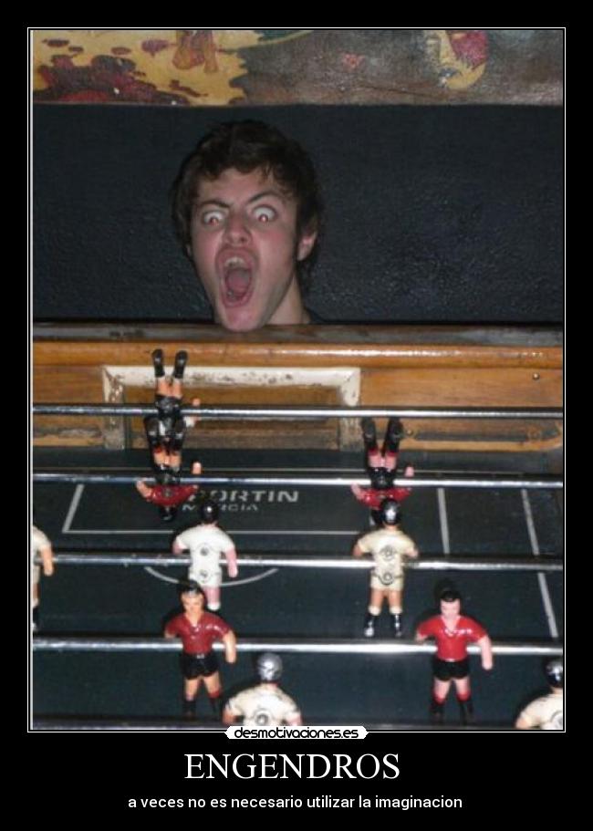 ENGENDROS - a veces no es necesario utilizar la imaginacion