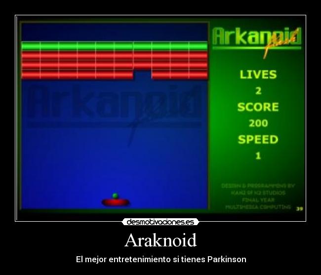 Araknoid - El mejor entretenimiento si tienes Parkinson