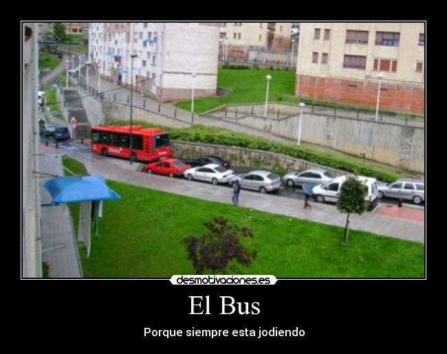 El Bus - Porque siempre esta jodiendo