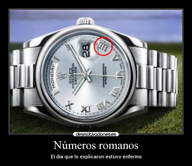 Números romanos - El dia que lo explicaron estuvo enfermo