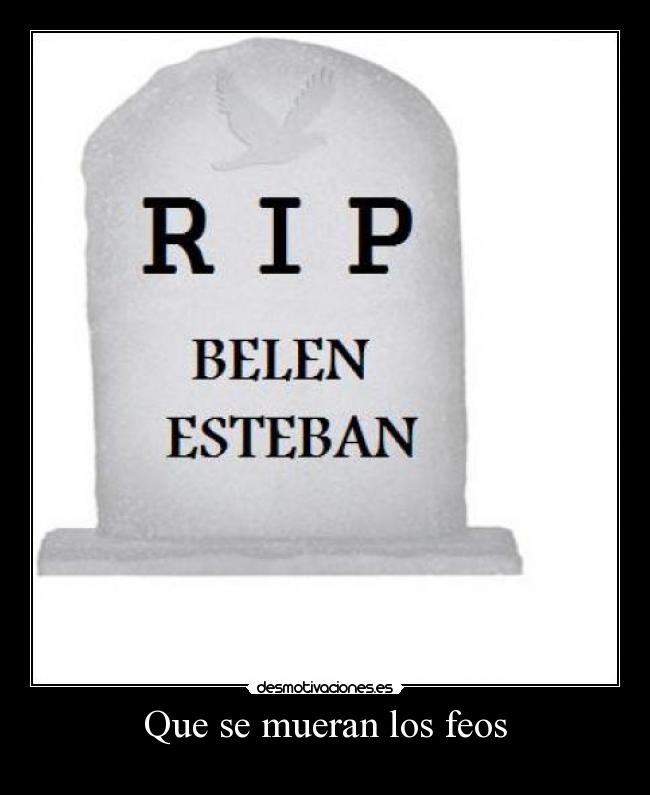 Que se mueran los feos -