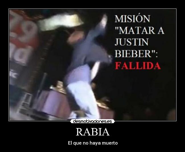 carteles matar justin bieber rabia que haya muerto desmotivaciones