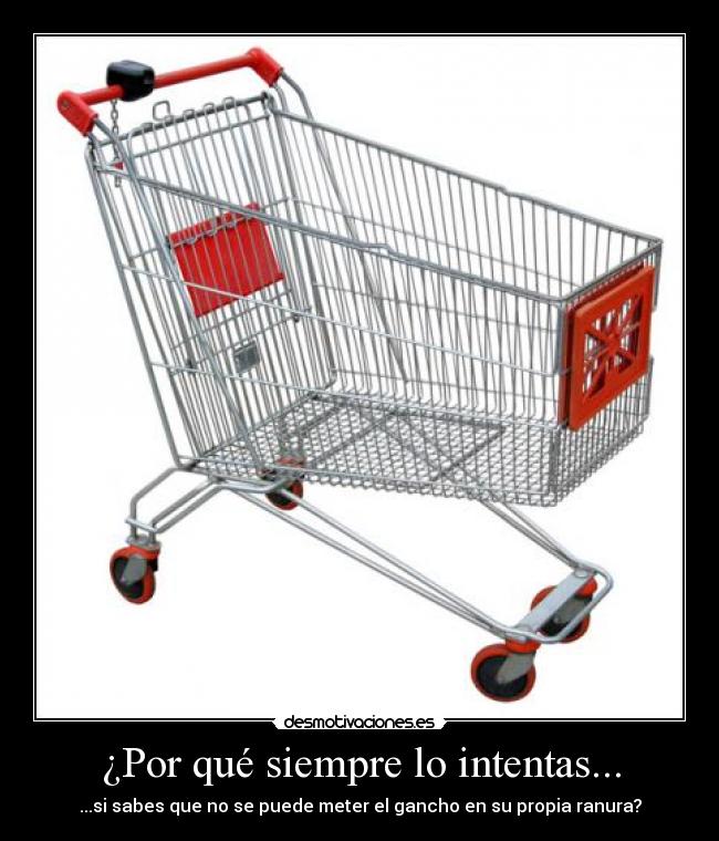 ¿Por qué siempre lo intentas... -