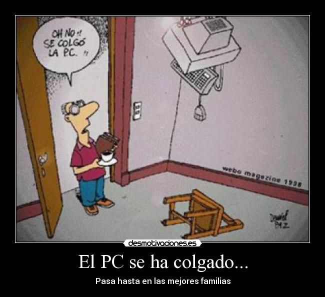 El PC se ha colgado... - Pasa hasta en las mejores familias