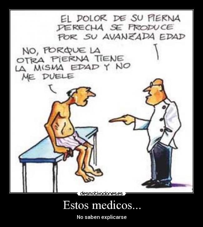 Estos medicos... - 