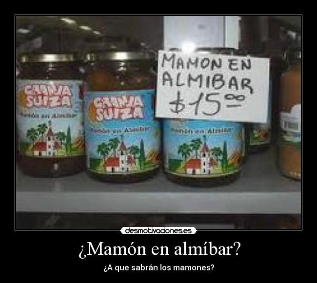 ¿Mamón en almíbar? - ¿A que sabrán los mamones?