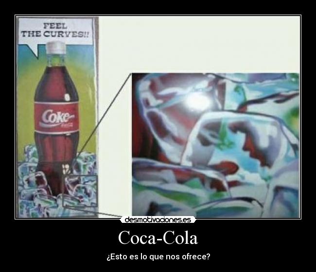 Coca-Cola - ¿Esto es lo que nos ofrece?