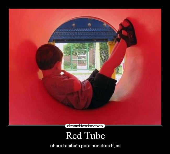 Red Tube - ahora también para nuestros hijos