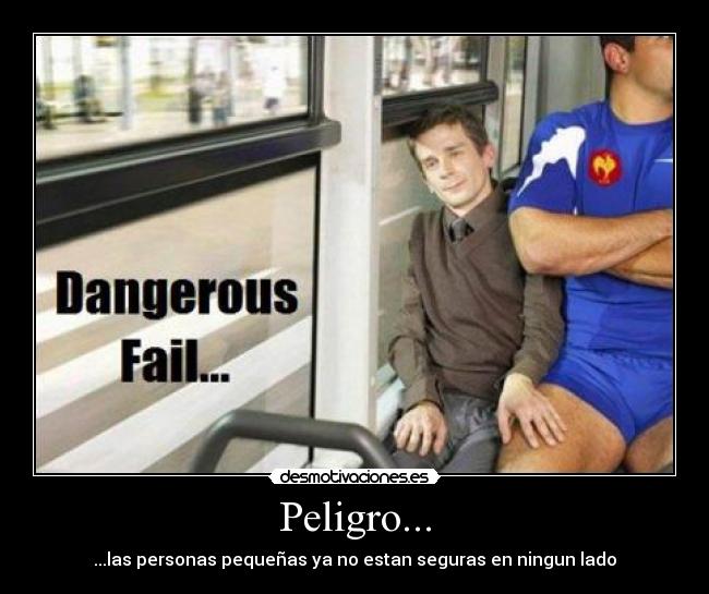 Peligro... -