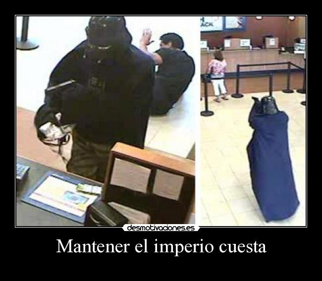 Mantener el imperio cuesta -