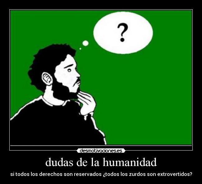dudas de la humanidad -