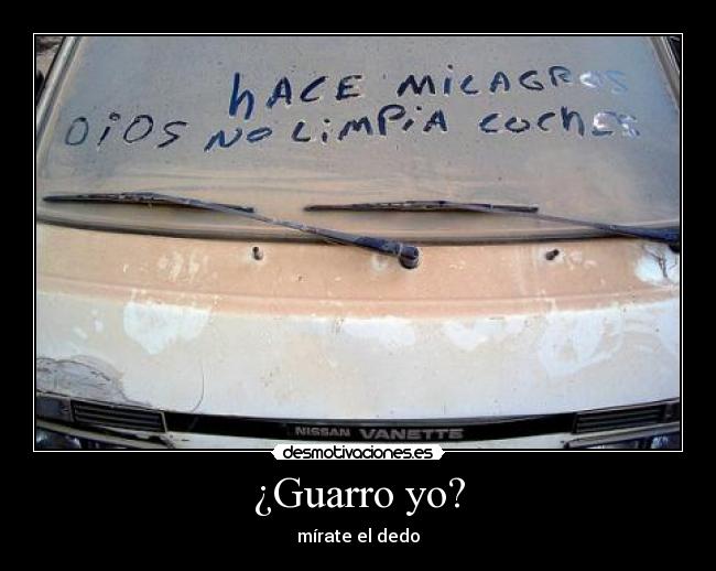¿Guarro yo? -