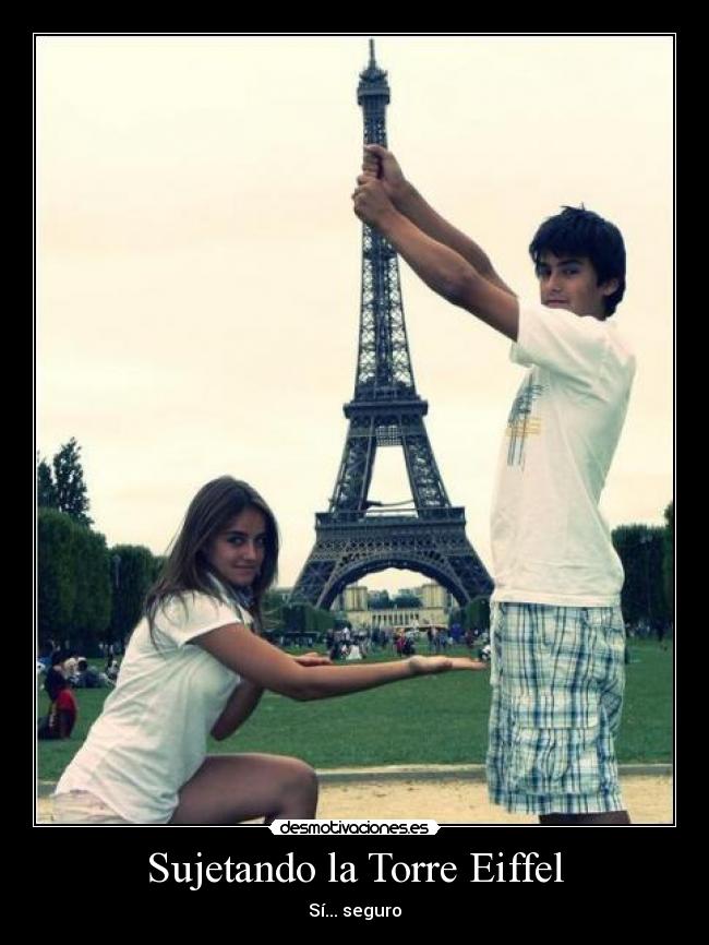 carteles sujetar torre eiffel tuenti desmotivaciones