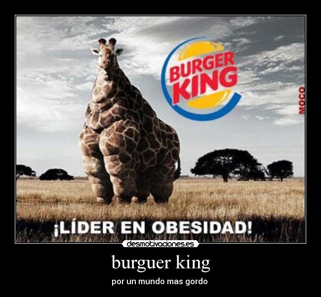 burguer king - por un mundo mas gordo
