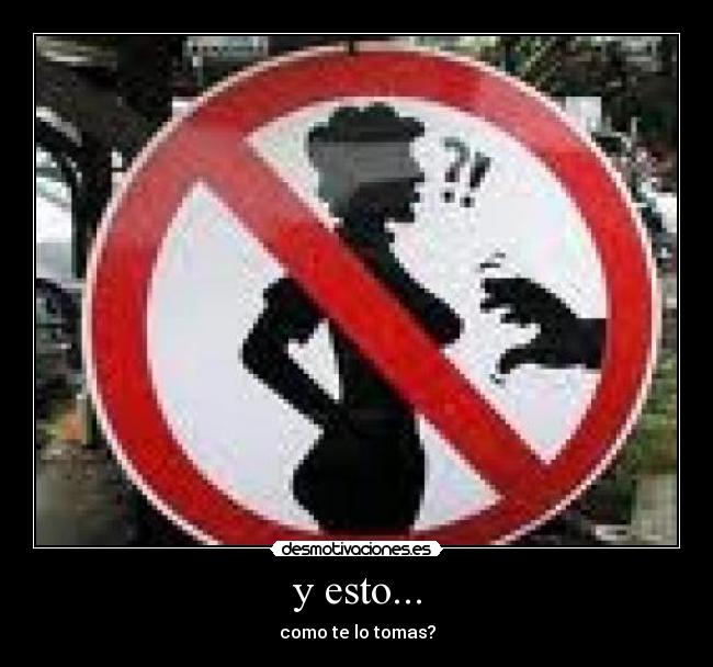 y esto... - como te lo tomas?