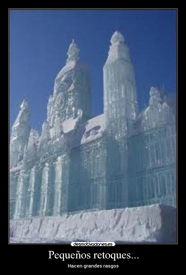 Pequeños retoques... - Hacen grandes rasgos