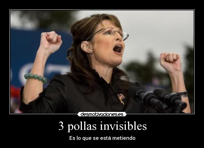 3 pollas invisibles - Es lo que se está metiendo