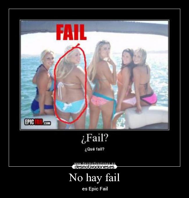 No hay fail - es Epic Fail
