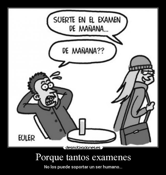 Porque tantos examenes - 
