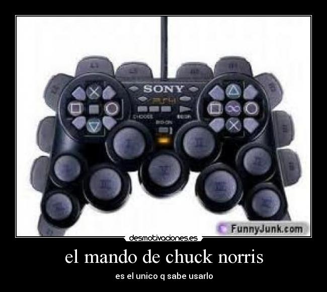 el mando de chuck norris - es el unico q sabe usarlo