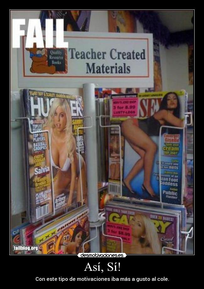 Así, Sí! - Con este tipo de motivaciones iba más a gusto al cole.