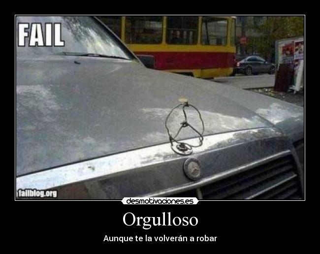 Orgulloso - Aunque te la volverán a robar