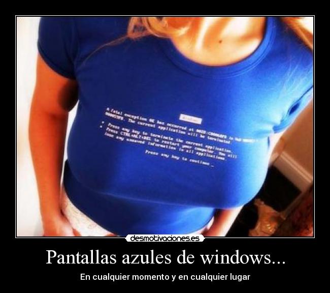 Pantallas azules de windows... - En cualquier momento y en cualquier lugar