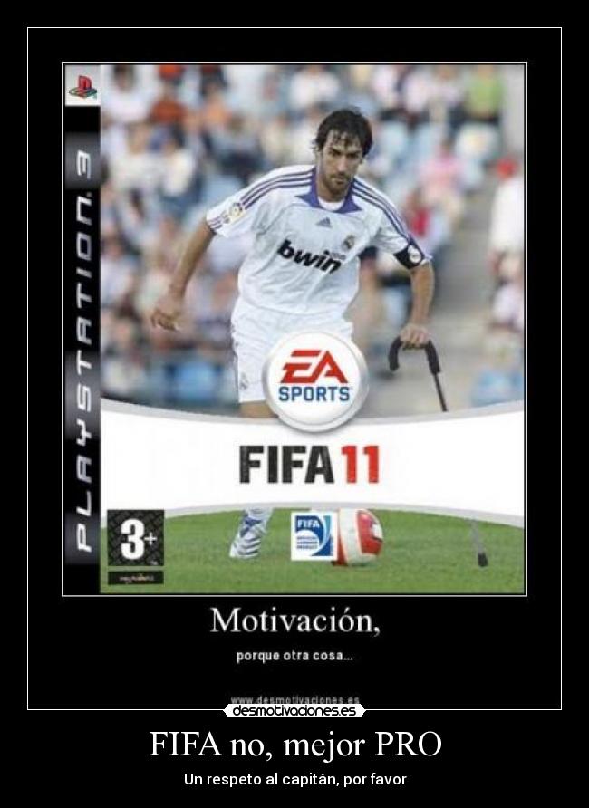 FIFA no, mejor PRO - Un respeto al capitán, por favor