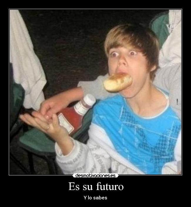 Es su futuro - Y lo sabes