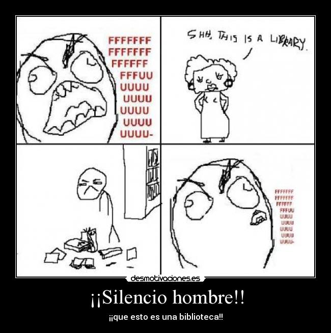 ¡¡Silencio hombre!! - ¡¡que esto es una biblioteca!!
