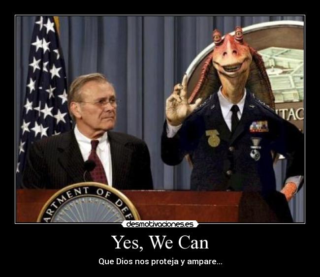 Yes, We Can - Que Dios nos proteja y ampare...