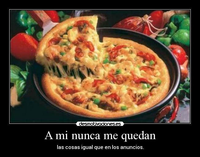 A mi nunca me quedan -