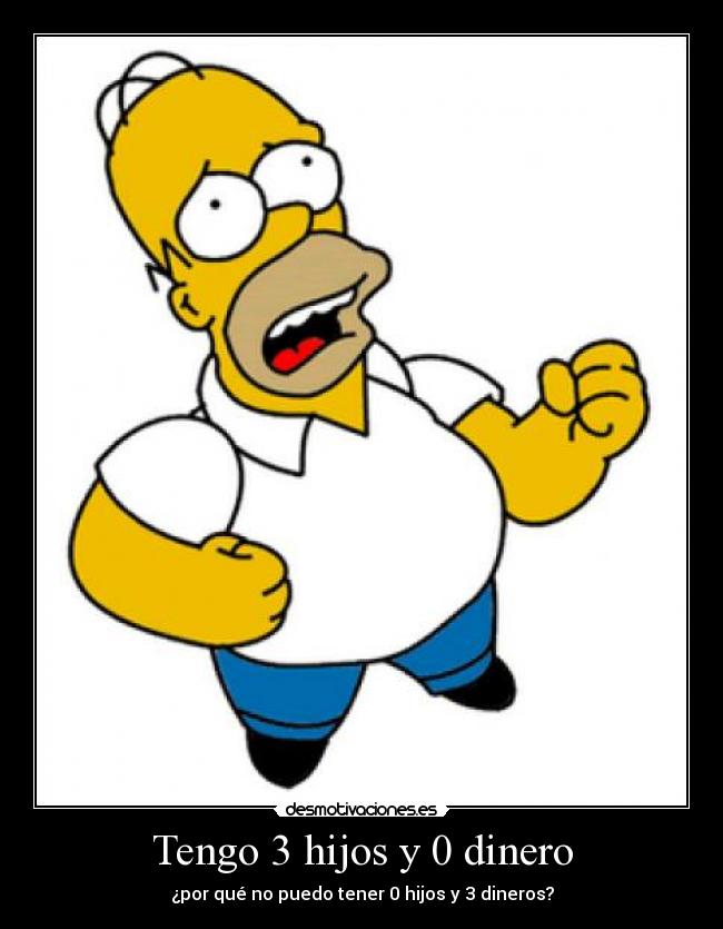 Tengo 3 hijos y 0 dinero - 