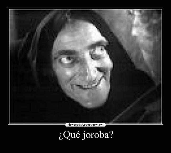 ¿Qué joroba? - 