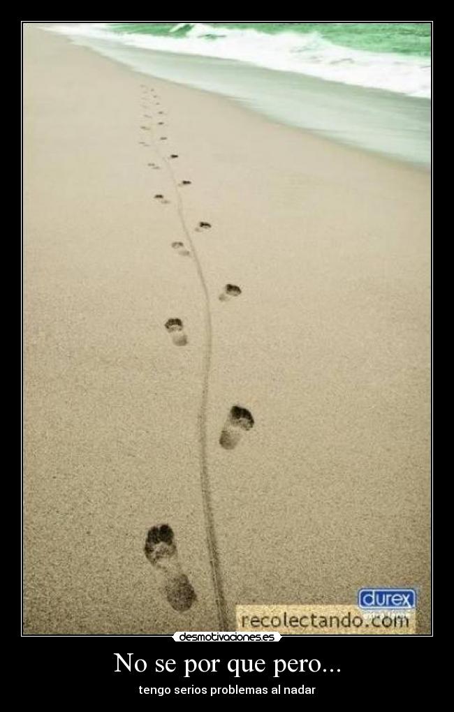 No se por que pero... - tengo serios problemas al nadar