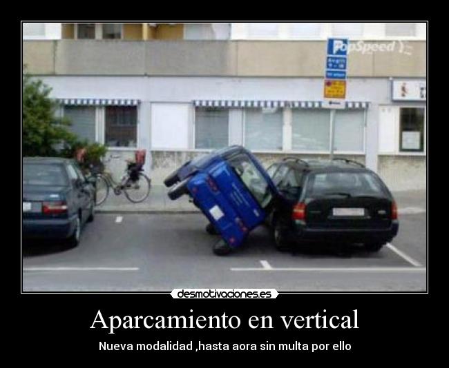 Aparcamiento en vertical - Nueva modalidad ,hasta aora sin multa por ello