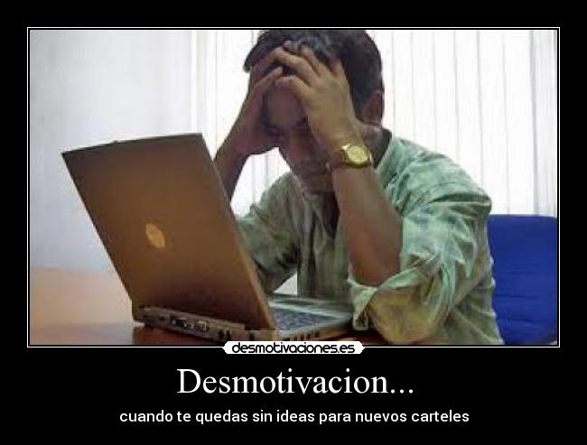 Desmotivacion... - 