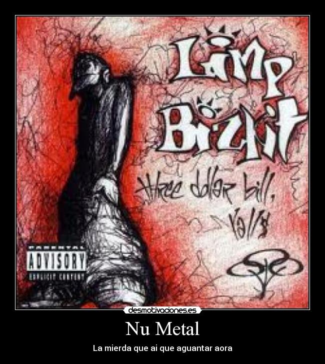 Nu Metal - La mierda que ai que aguantar aora