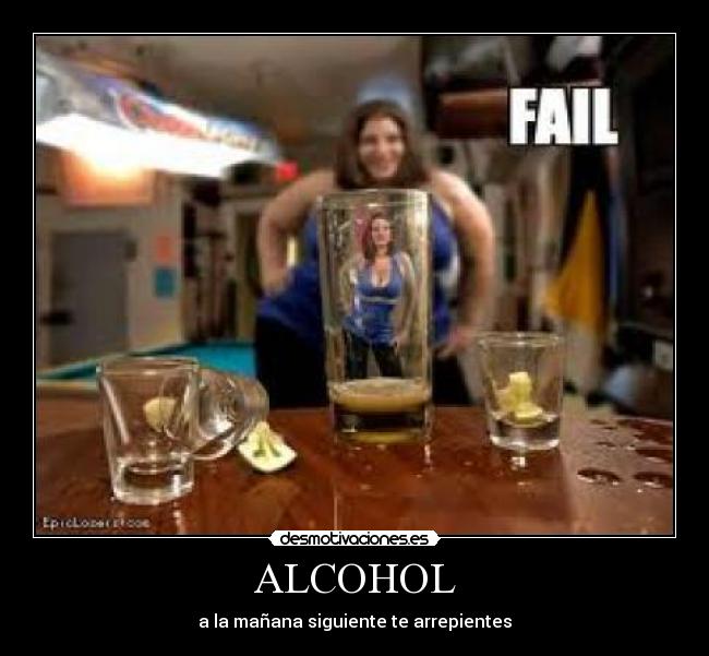 ALCOHOL - a la mañana siguiente te arrepientes