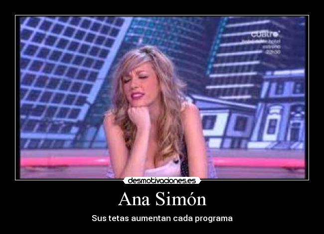 Ana Simón - Sus tetas aumentan cada programa