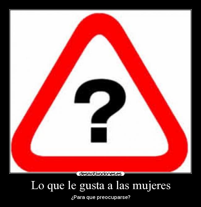 carteles mujeregustosincognita desmotivaciones