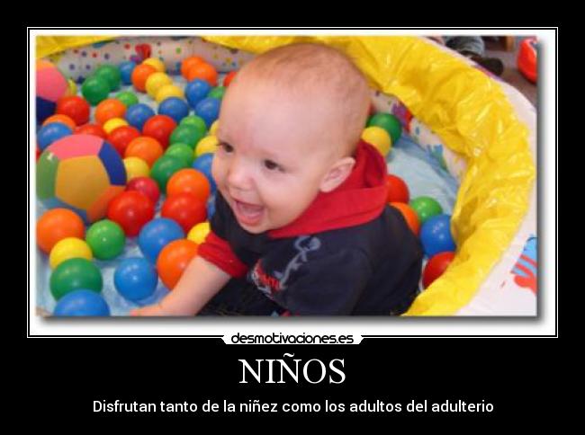 NIÑOS - Disfrutan tanto de la niñez como los adultos del adulterio