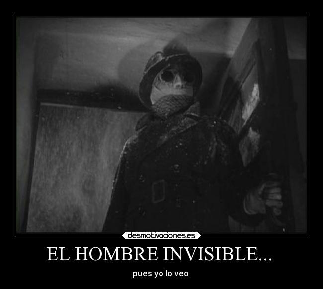 EL HOMBRE INVISIBLE...  - 
