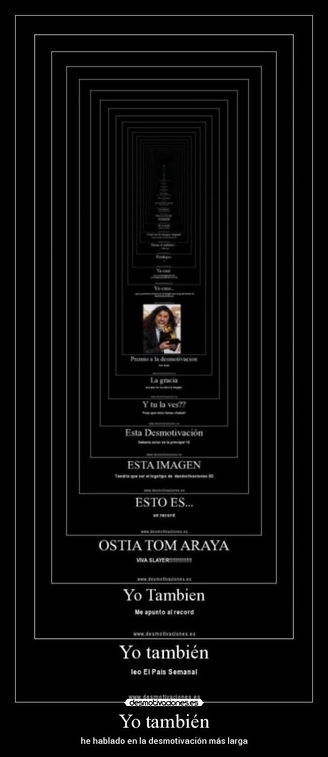 Yo también - he hablado en la desmotivación más larga