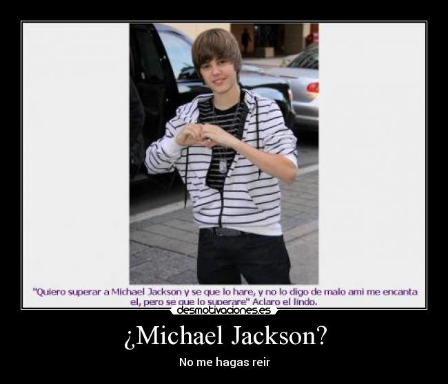 ¿Michael Jackson? - No me hagas reir