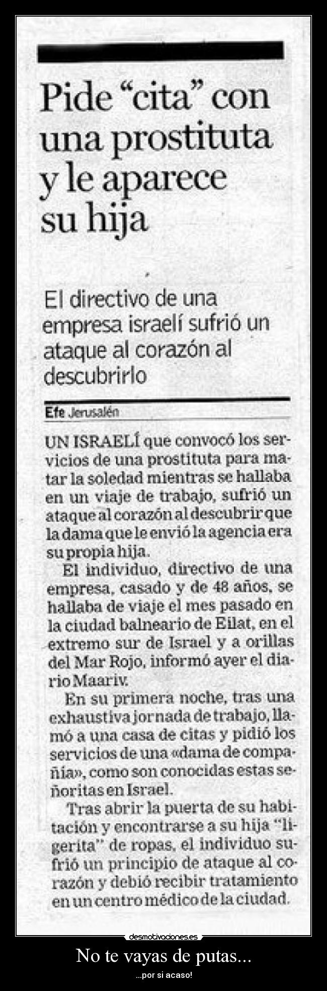 No te vayas de putas... -