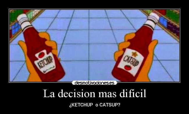 La decision mas dificil - ¿KETCHUP  o CATSUP?