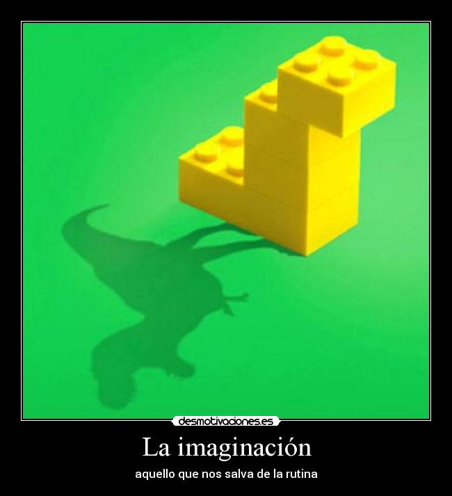 La imaginación - aquello que nos salva de la rutina