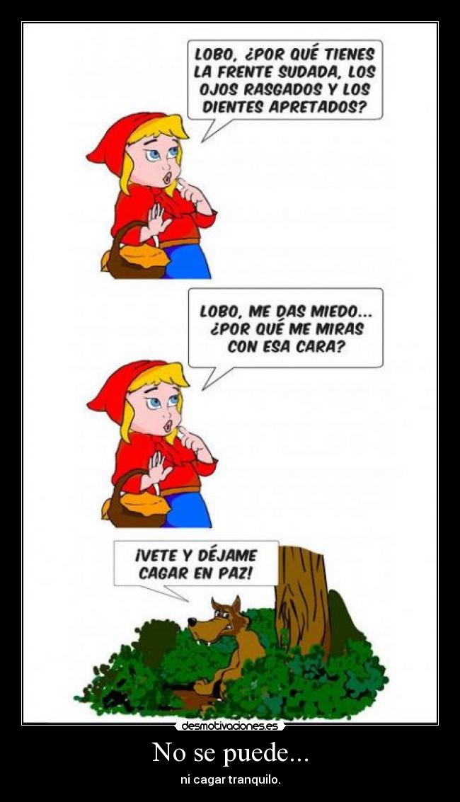 No se puede... - ni cagar tranquilo.