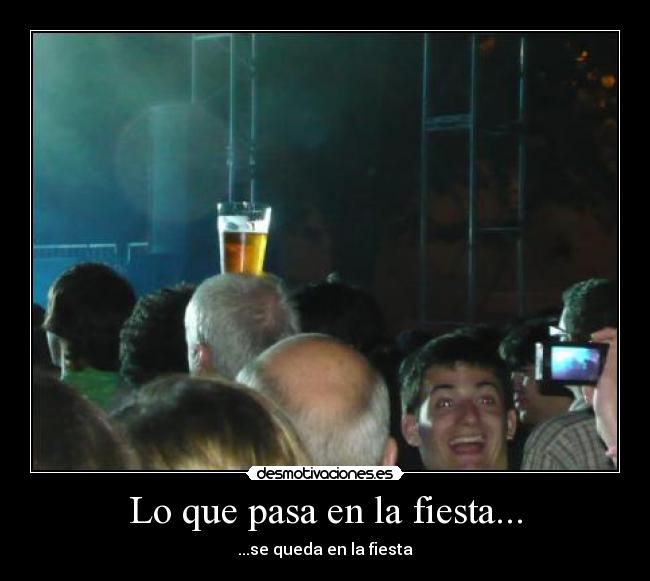 Lo que pasa en la fiesta... - 